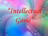 Intellectual Game