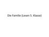 Die familie  (lesen 5)