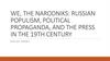 We, the narodniks: russian populism, political propaganda, and the press in the 19th century