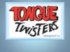 Tongue Twisters