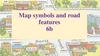 Map symbols and road features