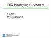 IDIC-Identifying Customers