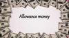 Allowance money