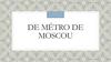 De métro de Moscou