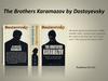 The Brothers Karamazov by Dostoyevsky