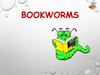 Bookworms. Adventure story