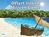 Desert Island. Mission game