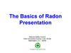 The Basics of Radon Presentation. Understanding Radiation and Radon