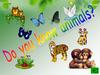 Do you know animals?