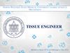 Tissue engineer
