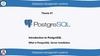 PostgreSQL Introduction to PostgreSQL What is PostgreSQL. Server Installation Database management systems