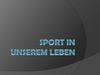 Sport in unserem leben