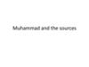 Muhammad and the sources