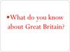 What do you know about Great Britain?