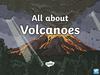 All about volcanoes