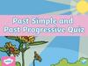 Past simple and past progressive quiz