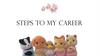 Steps to my career