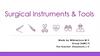 Surgical instruments & tools