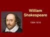 William Shakespeare 1564-1616