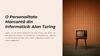 O Personalitate Marcantă din Informatică: Alan Turing