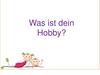 Was ist dein Hobby?
