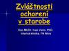 Zvlastnosti ochoreni v starobe. Somatické starnutie