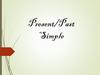 Present and Past Simple