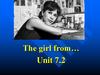 The girl from… Unit 7.2