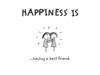 Happiness is