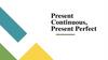 Present Continuous, Present Perfect