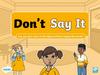Don’t Say It