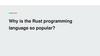 Why is the Rust programming language so popular?