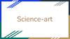 Science-art. Определение и термин “Science-art”
