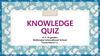 Knowledge. Quiz  (8 - 9 -10 grades)