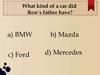 What kind of a car did Ron`s father have?