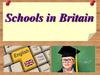 Schools in Britain Schools in Britain