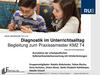 Diagnostik im Unterrichtsalltag. Begleitung zum Praxissemester KM2 T4