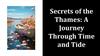 Secrets of the Thames: A Journey Through Time and Tide