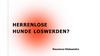 Herrenlose Hunde Loswerden?