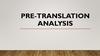 Pre-translation analysis