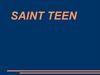 Saint teen