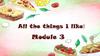 All the things I like! Module 3