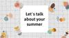 Let’s talk about your summer