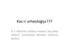 Kas ir arheoloģija?