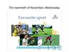 The twentieth of November, Wednesday. Favourite sport