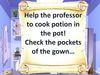 Help the professor to cook potion in the pot!