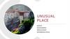 Unusual place