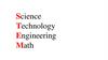 Science, technology. Engineering math. «STEM»