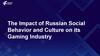 The Impact of Russian Social Behavior and Culture on its Gaming Industry