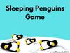 Sleeping Penguins Game